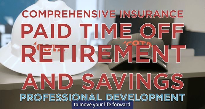 comprehensive insurance, paid time off, retirement, and savings, professional development, to move your life forward